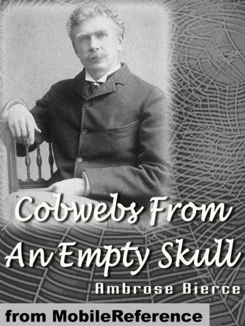 Cover of the book Cobwebs From An Empty Scull (Mobi Classics) by Ambrose Bierce, MobileReference