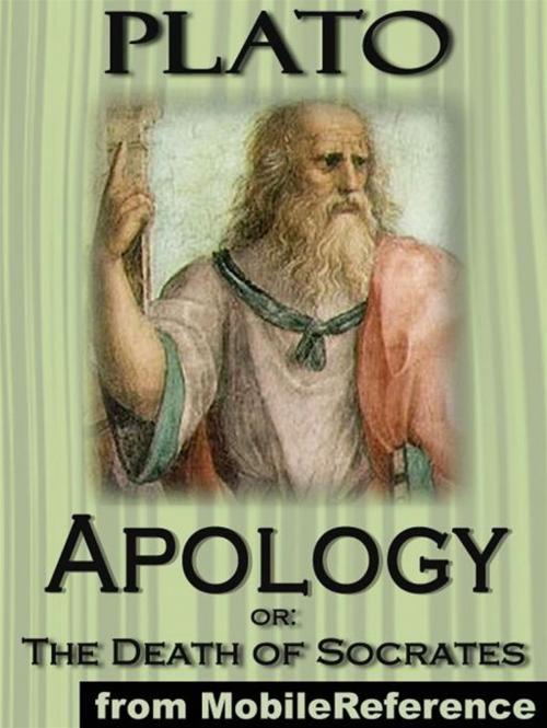 Cover of the book Apology, Or; The Death Of Socrates (Mobi Classics) by Plato, Benjamin Jowett (Translator), MobileReference