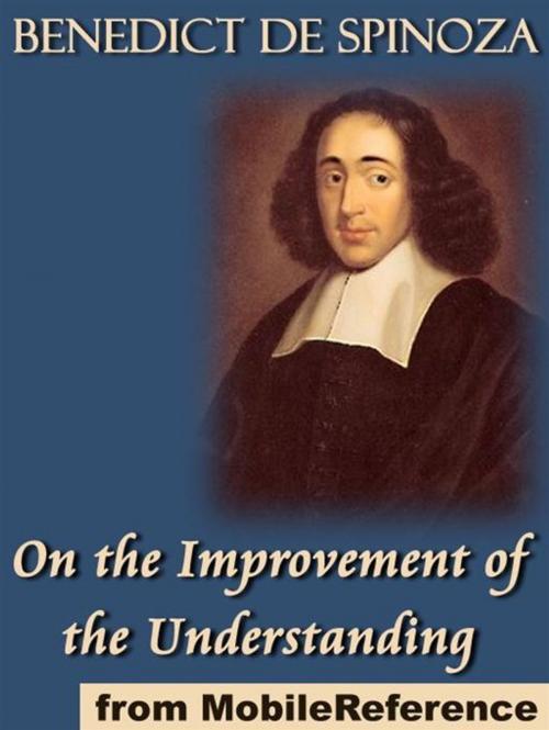 Cover of the book On The Improvement Of The Understanding: (Tractatus De Intellectus Emendatione) (Mobi Classics) by Benedict de Spinoza, R. H. M. Elwes (Translator), MobileReference