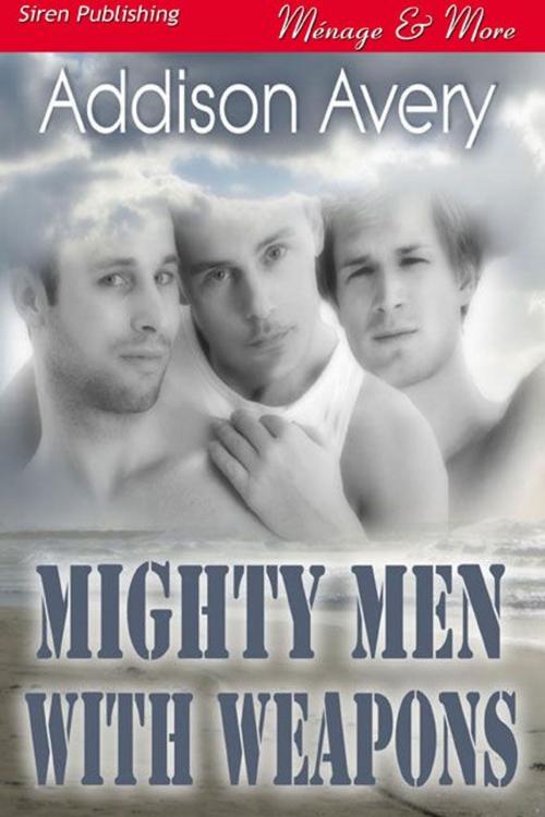 Cover of the book Mighty Men With Weapons by Addison Avery, Siren-BookStrand
