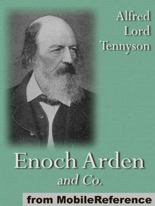 Cover of the book Enoch Arden And Co.: 20+ Poems, Including Aylmer's Field, Sea Dreams, The Sailor Boy, The Voyage And More (Mobi Classics) by Alfred Lord Tennyson, MobileReference