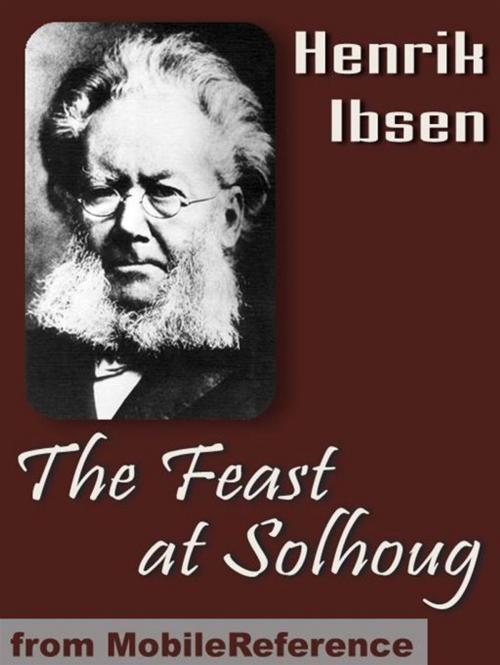 Cover of the book The Feast At Solhoug (Mobi Classics) by Henrik Ibsen, William Archer (Translator), Mary Morrison (Translator), MobileReference
