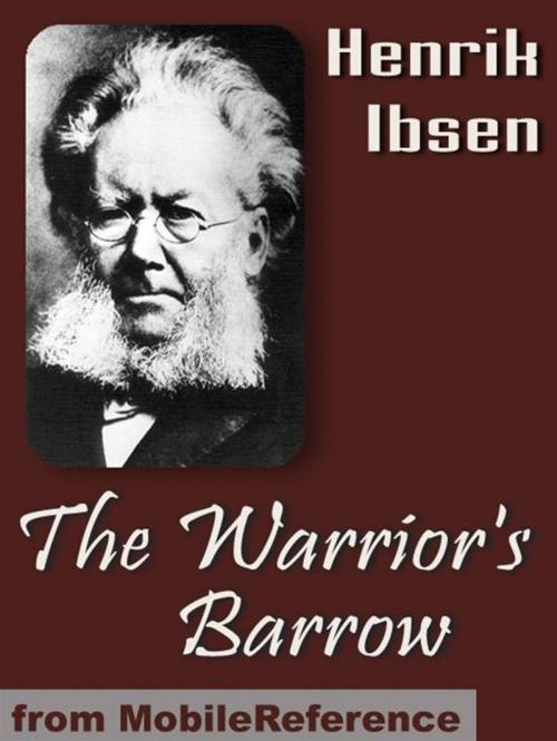 Cover of the book The Warrior's Barrow (Mobi Classics) by Henrik Ibsen, Andres Orbeck (Translator), MobileReference