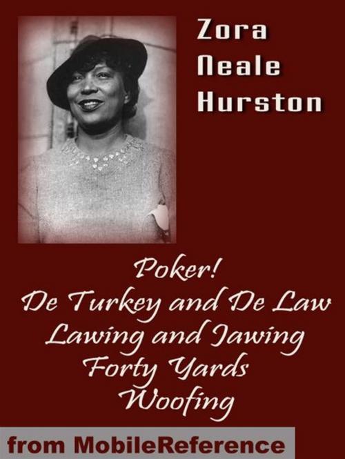 Cover of the book De Turkey And De Law, Poker!, Lawing And Jawing, Forty Yards, And Woofing (Mobi Classics) by Zora Neale Hurston, MobileReference