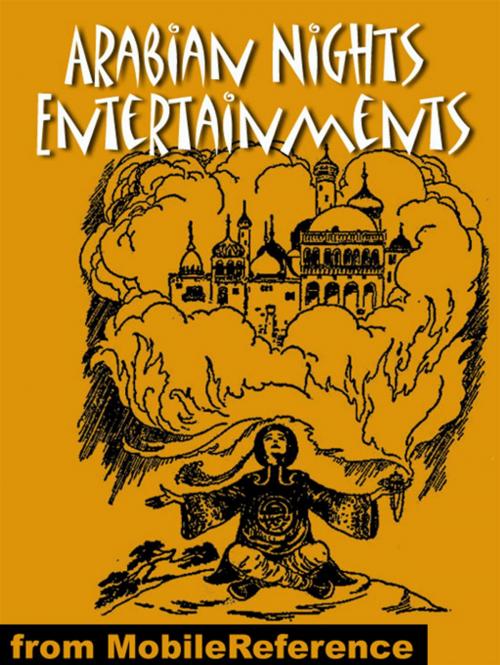 Cover of the book Arabian Nights Entertainments. Illustrated.: Best-Known Tales. Incl: Aladdin Or The Wonderful Lamp, The Story Of Sindbad The Sailor, The History Of Ali Baba And Of The Forty Robbers & More (Mobi Classics) by Anonymous, MobileReference