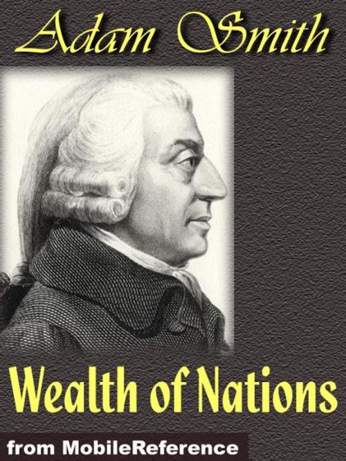 Cover of the book Wealth Of Nations: An Inquiry Into The Nature And Causes Of The Wealth Of Nations (Mobi Classics) by Adam Smith, MobileReference