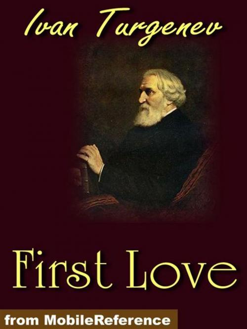 Cover of the book First Love (Mobi Classics) by Ivan Turgenev, Constance Garnett (translator), MobileReference