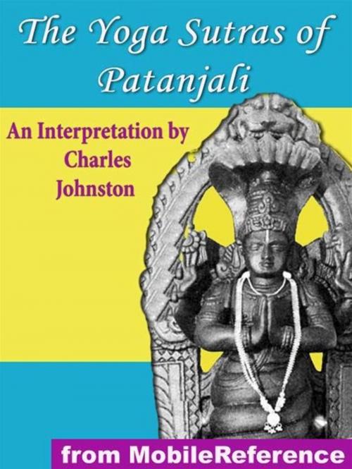 Cover of the book The Yoga Sutras Of Patanjali: An Interpretation By Charles Johnston (Mobi Classics) by Patanjali, Charles Johnston (Interpretation), MobileReference