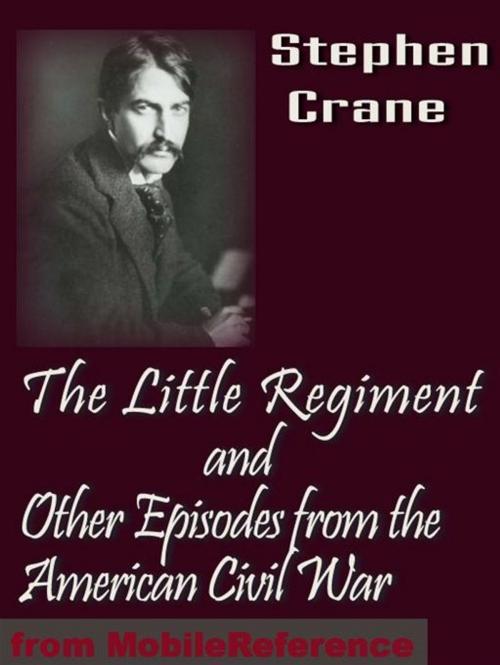Cover of the book The Little Regiment And Other Episodes Of The American Civil War (Mobi Classics) by Stephen Crane, MobileReference