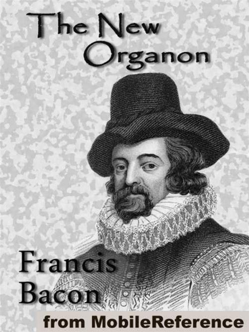 Cover of the book Novum Organum / The New Organon: The True Directions Concerning The Interpretation Of Nature (Mobi Classics) by Francis Bacon, MobileReference