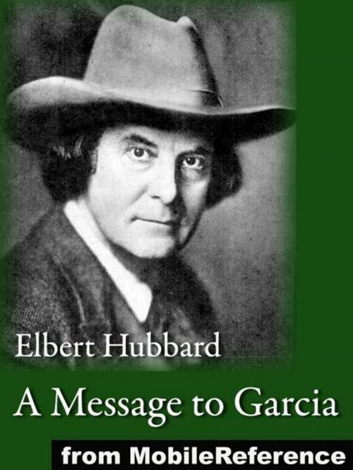 Cover of the book A Message To Garcia, Being A Preachment (Mobi Classics) by Elbert Hubbard, MobileReference