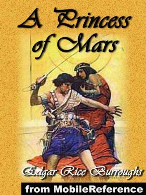 Cover of the book A Princess Of Mars (Mobi Classics) by Edgar Rice Burroughs, MobileReference