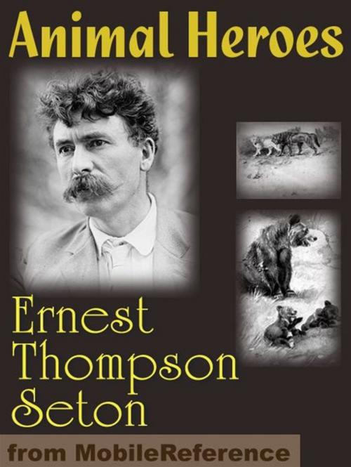 Cover of the book Animal Heroes (Mobi Classics) by Ernest Thompson Seton, MobileReference
