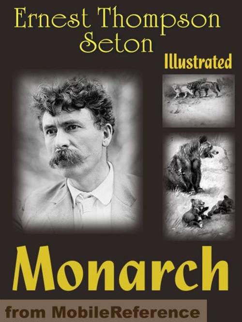 Cover of the book Monarch. The Big Bear Of Tallac. Illustrated (Mobi Classics) by Ernest Thompson Seton, MobileReference