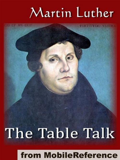 Cover of the book The Table Talk (Mobi Classics) by Martin Luther, William Hazlitt (Translator), MobileReference