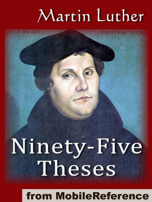 Cover of the book The Ninety-Five Theses On The Power And Efficacy Of Indulgences (95 Theses) (Mobi Classics) by Martin Luther, MobileReference