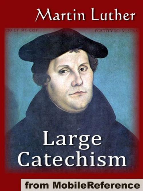 Cover of the book Large Catechism (Mobi Classics) by Martin Luther, F. Bente (Translator), W. H. T. Dau (Traslator), MobileReference