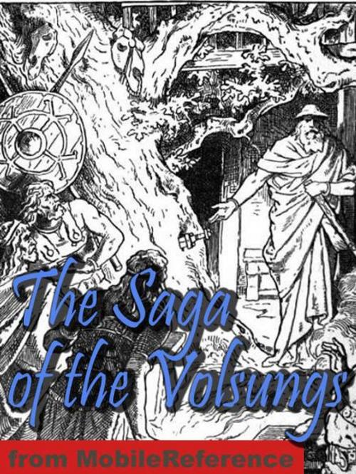 Cover of the book The Saga Of The Volsungs: With Excerpts From The Poetic Edda. Translated By Eirikr Magnusson And Morris William (Mobi Classics) by Anonymous, Eirikr Magnusson (Translator), Morris William (Translator), MobileReference