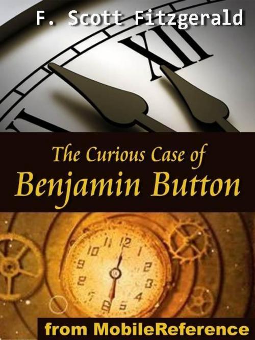 Cover of the book The Curious Case Of Benjamin Button (Mobi Classics) by F. Scott Fitzgerald, MobileReference