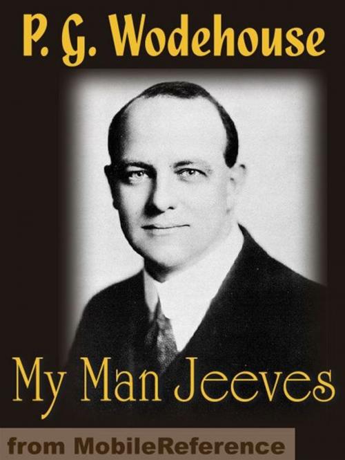 Cover of the book My Man Jeeves (Mobi Classics) by P. G. Wodehouse, MobileReference