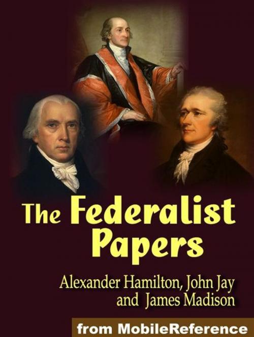 Cover of the book The Federalist Papers (Mobi Classics) by James Madison, Alexander Hamilton, John Jay, MobileReference