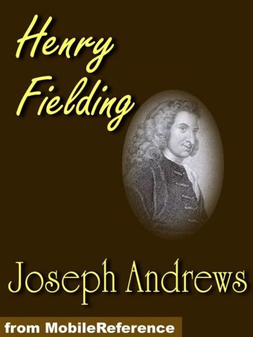 Cover of the book The History Of The Adventures Of Joseph Andrews And His Friend, Mr. Abraham Abrams (Mobi Classics) by Henry Fielding, MobileReference