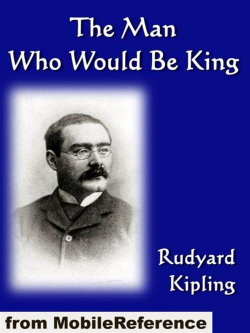 Cover of the book The Man Who Would Be King (Mobi Classics) by Rudyard Kipling, MobileReference