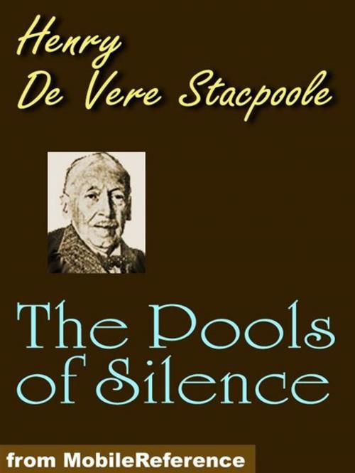 Cover of the book The Pools Of Silence (Mobi Classics) by Henry De Vere Stacpoole, MobileReference