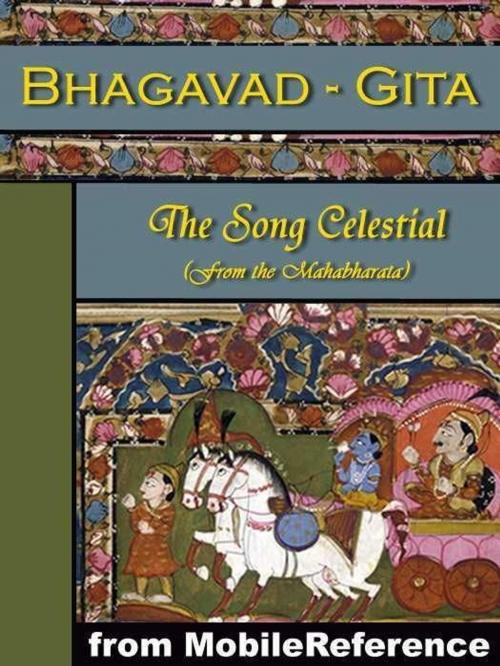 Cover of the book Bhagavad-Gita Or, The Song Celestial: (From The Mahabharata) (Mobi Classics) by Anonymous, MobileReference