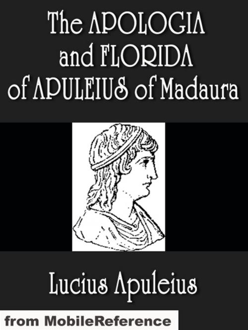 Cover of the book The Apologia And Florida Of Apuleius Of Madaura (Mobi Classics) by Lucius Apuleius, H. E. Butler (Translator), MobileReference