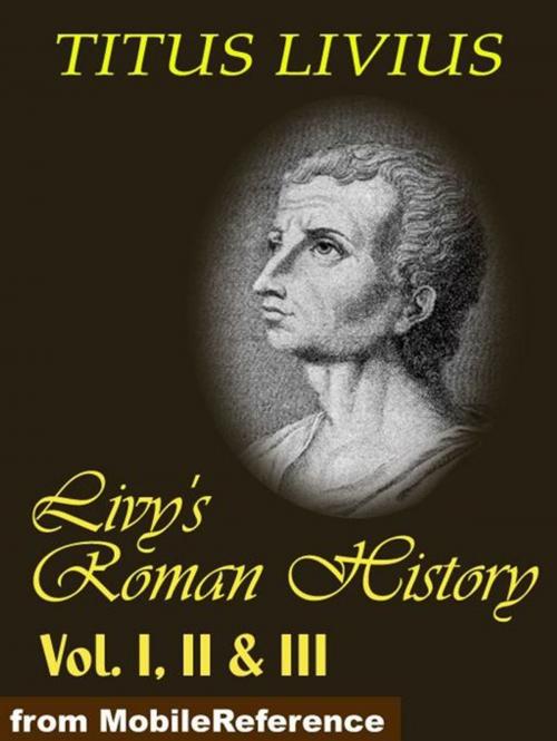 Cover of the book Livy's Roman History Vol. I, II & III (Mobi Classics) by Titus Livius, John Henry Freese (Translator), MobileReference
