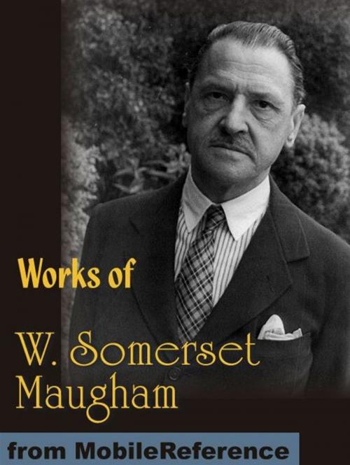 Cover of the book Works Of W. Somerset Maugham: Of Human Bondage, Liza Of Lambeth, Moon And Sixpence, The Magician, The Explorer And More (Mobi Collected Works) by W. Somerset Maugham, MobileReference