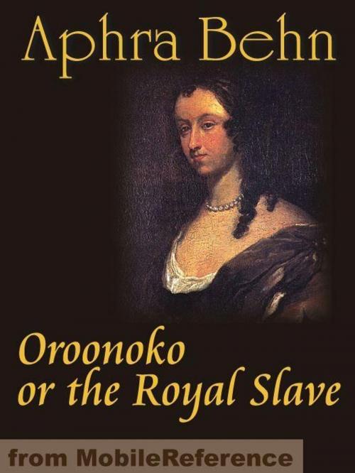 Cover of the book Oroonoko Or The Royal Slave (Mobi Classics) by Aphra Behn, MobileReference