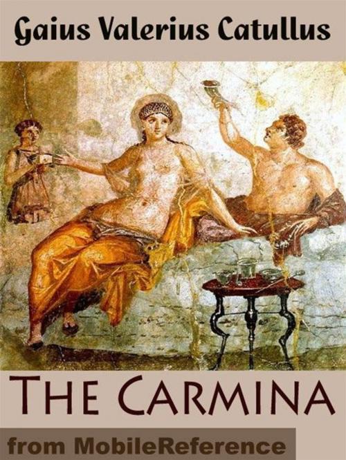 Cover of the book The Carmina Of Caius Valerius Catullus (Mobi Classics) by Caius Valerius Catullus, Richard Burton and Leonard Smithers (Translators), MobileReference