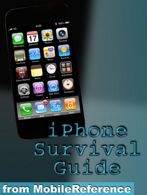 Cover of the book iPhone Survival Guide: Concise Step-By-Step User Guide For iPhone 3G, 3GS: How To Download Free Games And eBooks, eMail From iPhone, Make Photos And Videos & More (Mobi Manuals) by Toly K, MobileReference