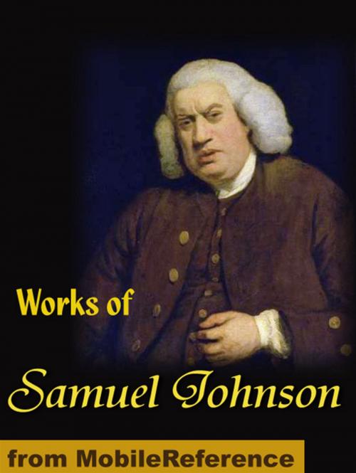 Cover of the book Works Of Samuel Johnson: Rasselas, Prince Of Abyssinia, A Grammar Of The English Tongue, Preface To Shakespeare, Lives Of The English Poets And More (Mobi Collected Works) by Samuel Johnson, MobileReference