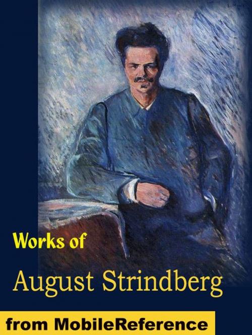 Cover of the book Works Of August Strindberg: Miss Julia, The Father, Creditors, The Outlaw, The Road To Damascus, The Stronger And Other Plays (Mobi Collected Works) by August Strindberg, MobileReference