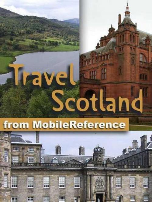 Cover of the book Travel Scotland: Illustrated Guide & Maps. Includes Edinburgh, Aberdeen, Glasgow, Inverness & More (Mobi Travel) by MobileReference, MobileReference
