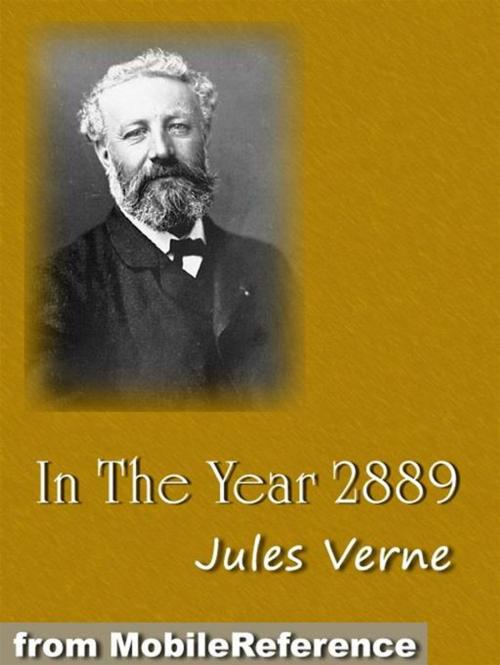 Cover of the book In The Year 2889 (Mobi Classics) by Jules Verne, Michel Verne, MobileReference