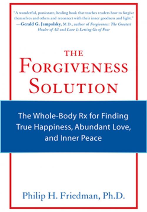 Cover of the book The Forgiveness Solution by Philip H. Friedman Ph.D., Red Wheel Weiser
