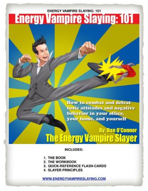 Cover of the book Energy Vampire Slaying: 101 by Dan  O'Connor, Daniel T. O'Connor