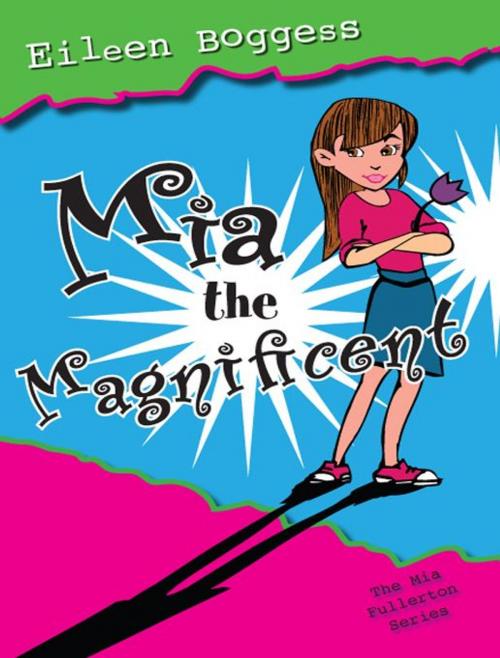 Cover of the book Mia the Magnificent by Eileen Boggess, Bancroft Press