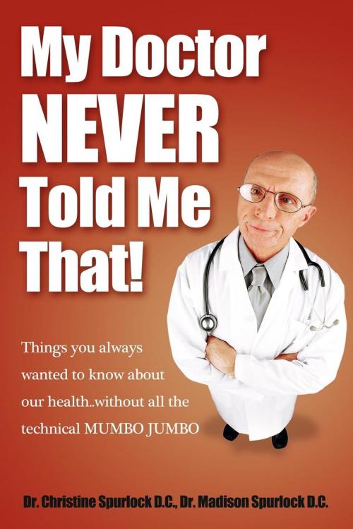 Cover of the book My Doctor Never Told Me That! by Christine Spurlock, Morgan James Publishing