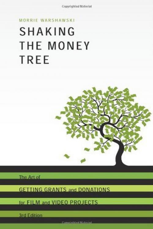 Cover of the book Shaking the Money Tree, 3rd Edition by Morrie Warshawski, Michael Wiese Productions