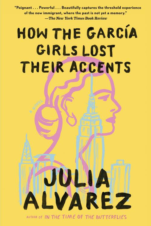 Cover of the book How the Garcia Girls Lost Their Accents by Julia Alvarez, Algonquin Books