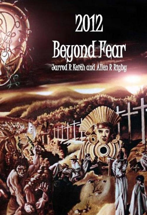 Cover of the book 2012 Beyond Fear by Jarrod R. Keith, BookBaby