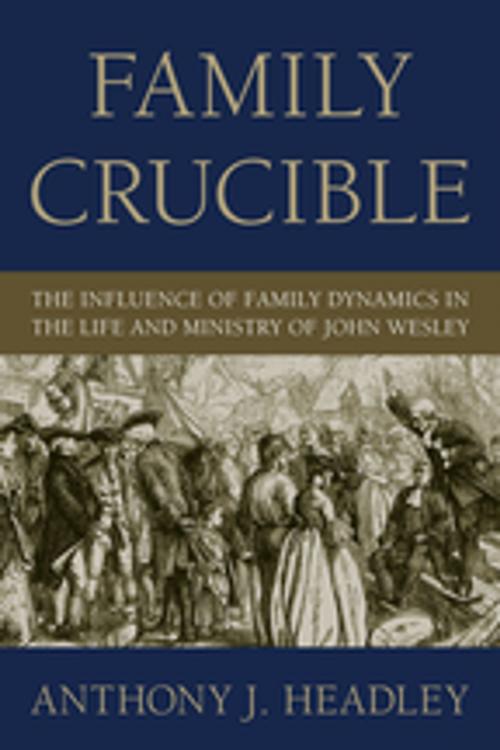 Cover of the book Family Crucible by Anthony J. Headley, Wipf and Stock Publishers