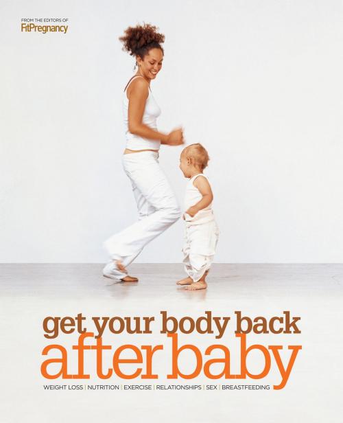 Cover of the book Get Your Body Back After Baby by FitPregnancy, Triumph Books