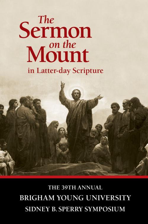 Cover of the book The Sermon on the Mount in Latter-day Scripture by Sperry Symposium, Deseret Book Company