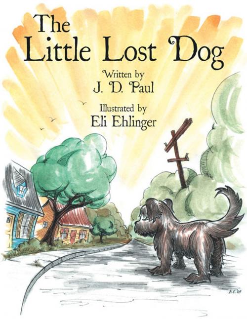 Cover of the book The Little Lost Dog by J. D. Paul, America Star Books